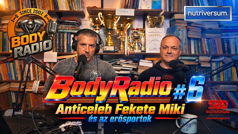BodyRadio #6: ANticeleb Fekete Miki és az erősportok